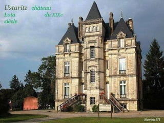 Ustaritz  château   Lota   .  du   XIXe   siècle 