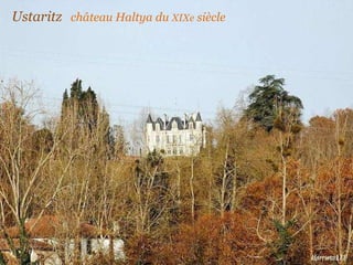 Ustaritz  château Haltya du  XIXe  siècle 