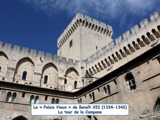 Le « Palais Vieux » de Benoît XII (1334-1342)La tour de la Campane
