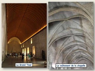 Le Grand TinelLe voûtement de la chapelle