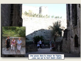 Une pause dans le chœur de l’église……avec vue sur le fort Saint-André