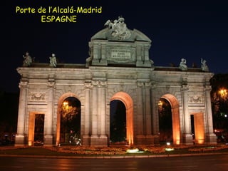 Porte de l’Alcalá-Madrid ESPAGNE 