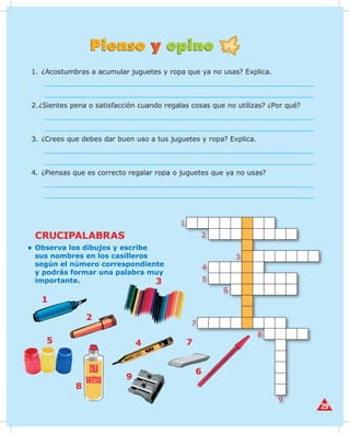 30
Completa cada expresión con las palabras de los pétalos.
●
Interpreta las figuras y completa las oraciones.
●
plástico	 celeste
para	 canasto
canasto	 para
colorado	 papeles
azul	 canasto
latas		 para
El _______ ________
es ______ _________.
El _______ ________
es ______ _________.
El _______ ________
es ______ _________.
• El ____________ dió el último _________________ y partió.
• _________ de catorce ________________ saltaron de la bolsa.
• Me voy porque no me ______________, dijo el ________________.
• La ___________ dejó a Brian y voló por la _________________ .
• Yo me quedo, dejo el _______________ y te ayudaré en el _____________
.
canasto celeste
para plástico
30
 