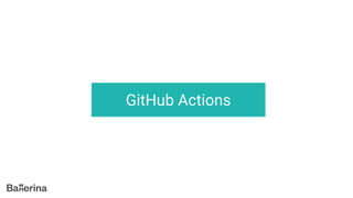 GitHub Actions
 
