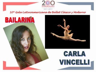 10ª Gala Latinoamericana de Ballet Clásico y ModernoBAILARINACARLAVINCELLI
