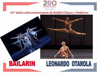10ª Gala Latinoamericana de Ballet Clásico y ModernoLEONARDO  OTAROLABAILARIN