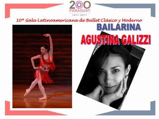 10ª Gala Latinoamericana de Ballet Clásico y ModernoBAILARINAAGUSTINA GALIZZI