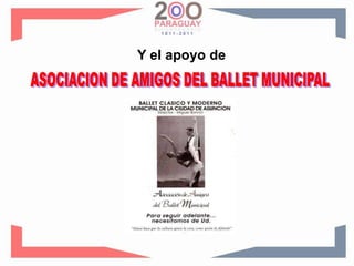 Y el apoyo de ASOCIACION DE AMIGOS DEL BALLET MUNICIPAL