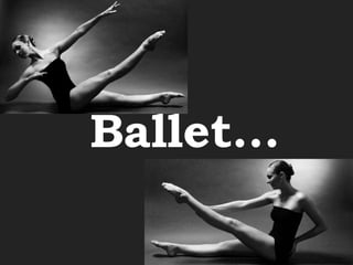 Ballet... 