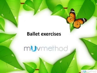 s
Ballet exercises
 