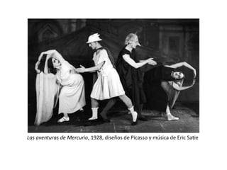Las aventuras de Mercurio, 1928, diseños de Picasso y música de Eric Satie
 