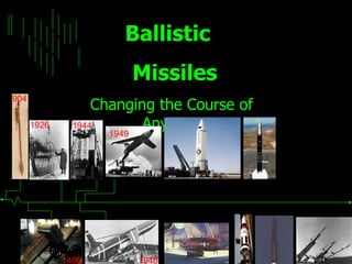 Ballistic  Missiles Changing the Course of Any War 1926 904 1409 1944 1949 1946 