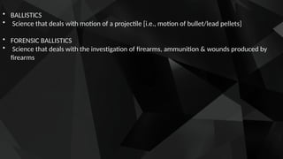 Presentation on forensic ballistics.pptx