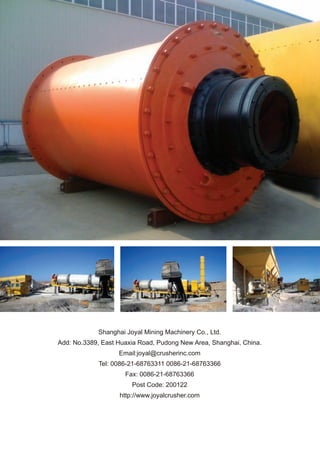 Shanghai Joyal Mining Machinery Co., Ltd.
Add: No.3389, East Huaxia Road, Pudong New Area, Shanghai, China.
Email:joyal@crusherinc.com
Tel: 0086-21-68763311 0086-21-68763366
Fax: 0086-21-68763366
Post Code: 200122
http://www.joyalcrusher.com

 