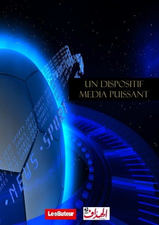 UN DISPOSITIF
MEDIA PUISSANT
 