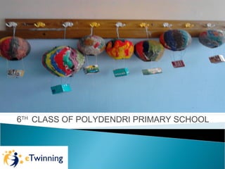 6TH CLASS OF POLYDENDRI PRIMARY SCHOOL
 