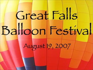 Great Falls Balloon Festival

August 19, 2007