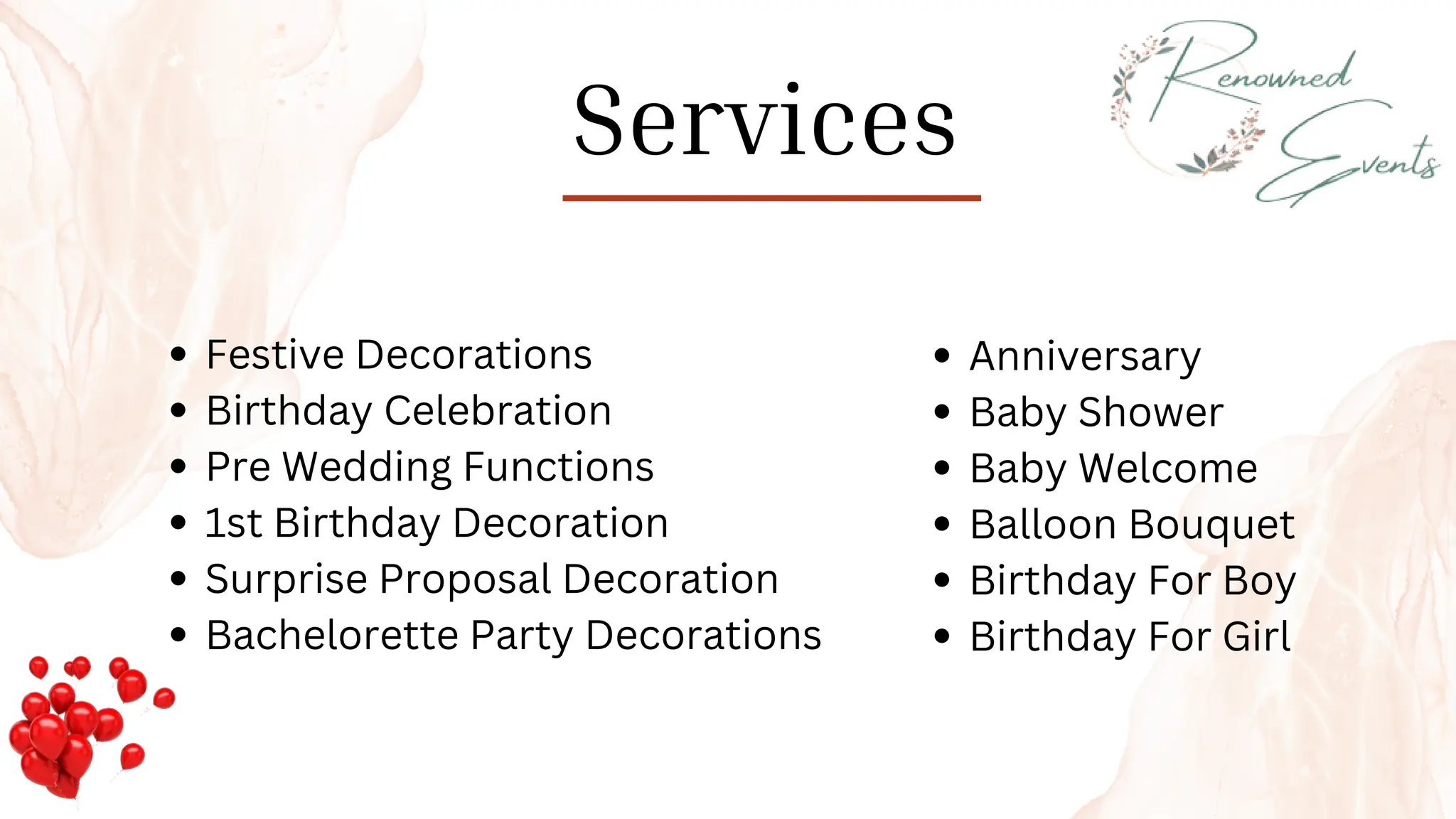 Services
Festive Decorations
Birthday Celebration
Pre Wedding Functions
1st Birthday Decoration
Surprise Proposal Decoration
Bachelorette Party Decorations
Anniversary
Baby Shower
Baby Welcome
Balloon Bouquet
Birthday For Boy
Birthday For Girl
 