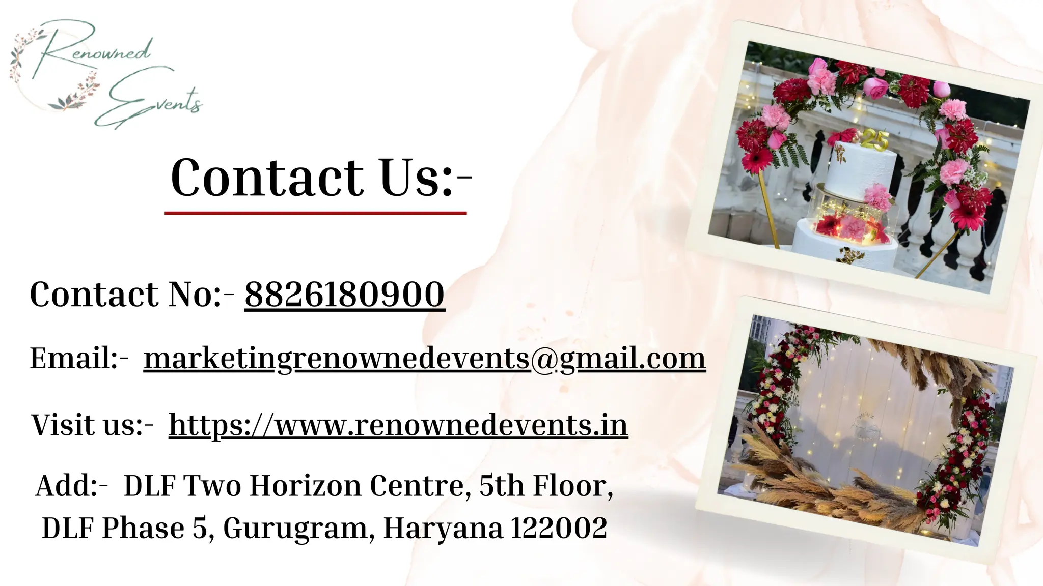 Contact Us:-
Contact No:- 8826180900
Email:- marketingrenownedevents@gmail.com
Visit us:- https://www.renownedevents.in
Add:- DLF Two Horizon Centre, 5th Floor,
DLF Phase 5, Gurugram, Haryana 122002
 