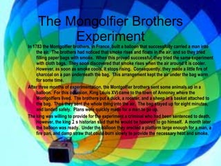 The Mongolfier Brothers Experiment ,[object Object],[object Object],[object Object]