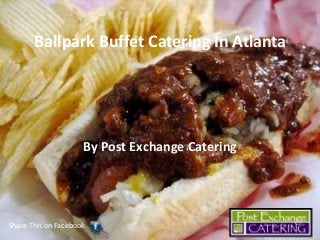 Ballpark Buffet Catering In Atlanta

By Post Exchange Catering

Share This on Facebook

 