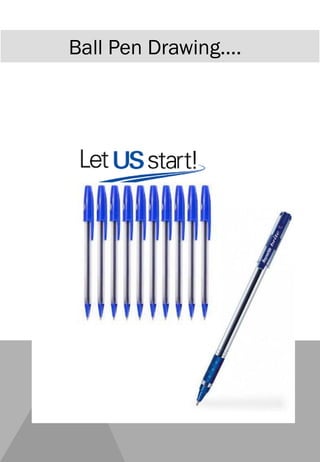 Today….
Ball Pen Drawing….
 