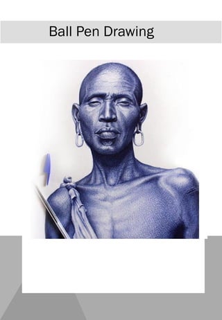 Ball Pen Drawing
 