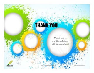THANK YOU
Thank you …
a like and share.. a like and share
will be appreciated
http://www.paperpens.in  info@paperpens.in
 