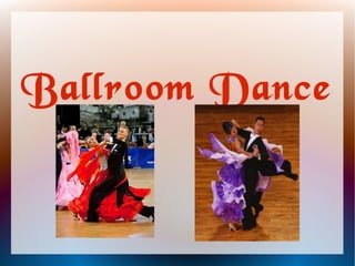 Ballroom Dance
 