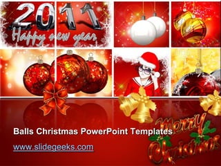 Balls Christmas PowerPoint Templates www.slidegeeks.com 