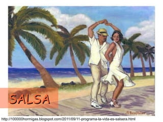 SALSA http://100000hormigas.blogspot.com/2011/09/11-programa-la-vida-es-salsera.html 