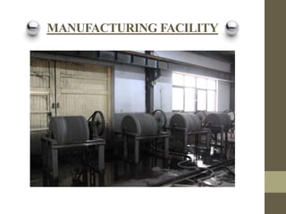MANUFACTURING FACILITY

 