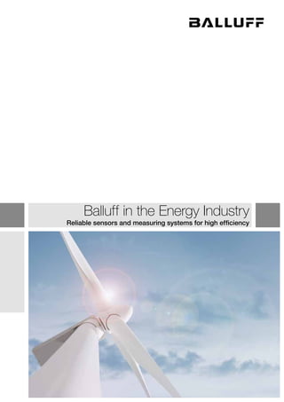 Balluff in the Energy Industry
Reliable sensors and measuring systems for high efficiency
 