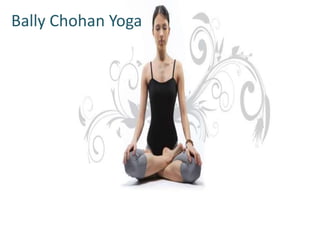 Bally Chohan Yoga
 