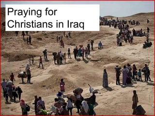 Praying for
Christians in Iraq
 
