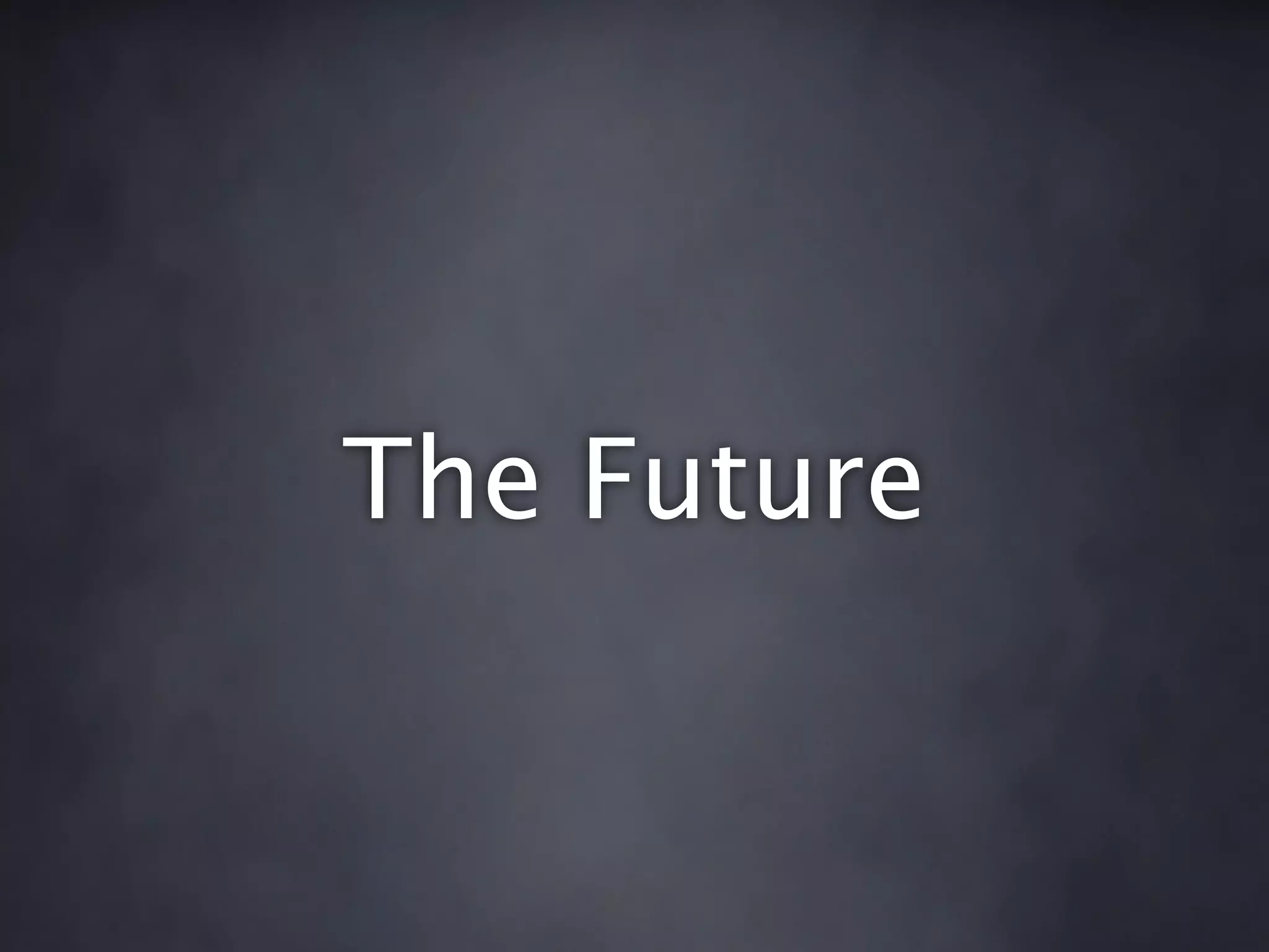 The Future
 