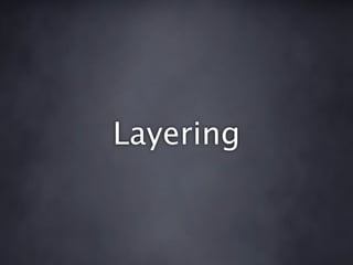 Layering
 