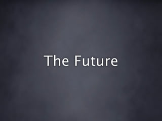 The Future
 
