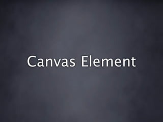 Canvas Element
 