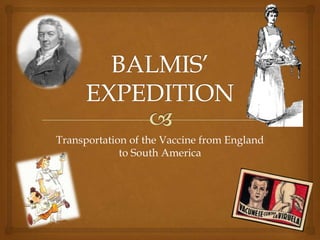 Transportation of the Vaccine from England
to South America

 