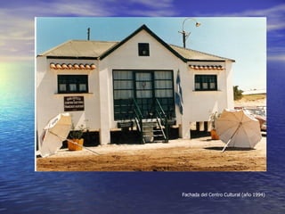 Fachada del Centro Cultural (año 1994) 