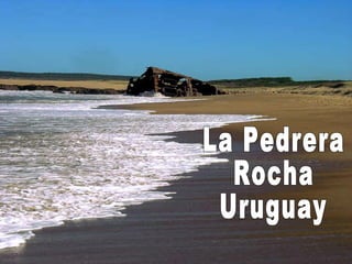 La Pedrera Rocha Uruguay 