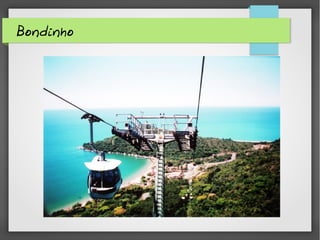 Bondinho
 