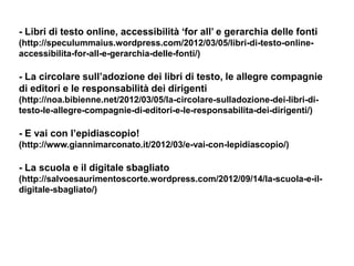 - Libri di testo online, accessibilità ‘for all’ e gerarchia delle fonti
(http://speculummaius.wordpress.com/2012/03/05/li...