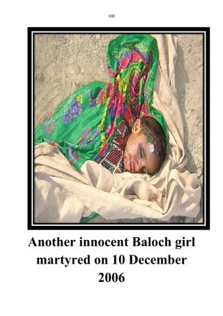 100
Another innocent Baloch girl
martyred on 10 December
2006
 
