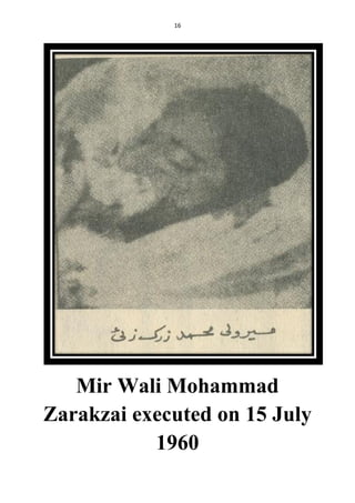 16
Mir Wali Mohammad
Zarakzai executed on 15 July
1960
 
