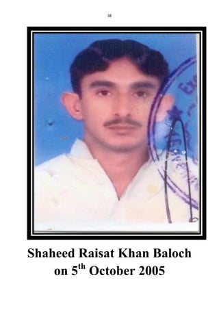 38
Shaheed Raisat Khan Baloch
on 5th
October 2005
 