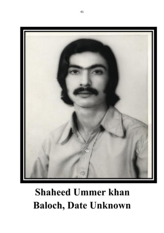 41
Shaheed Ummer khan
Baloch, Date Unknown
 