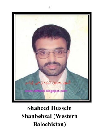 63
Shaheed Hussein
Shanbehzai (Western
Balochistan)
 