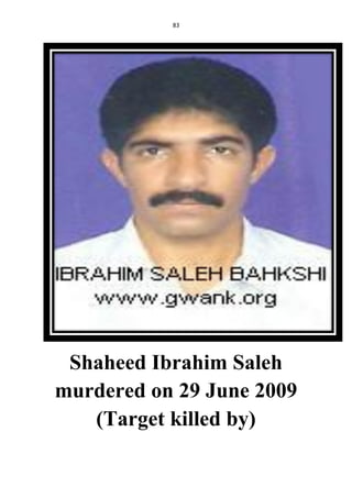 83
Shaheed Ibrahim Saleh
murdered on 29 June 2009
(Target killed by)
 